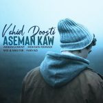 vahid-doosti-aseman-kaw