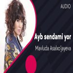 mavluda-asalxojayeva-ayb-sendami-yor