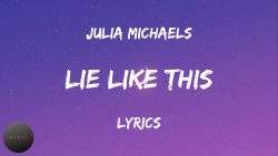 آهنگ لی لایک دس از جولیا مایکلز {Julia Michaels  – Lie Like This}